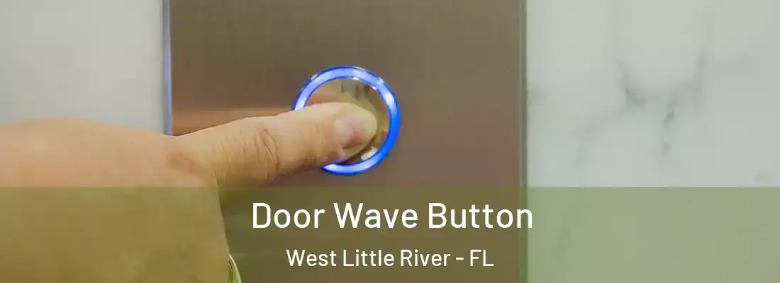  Door Wave Button West Little River - FL