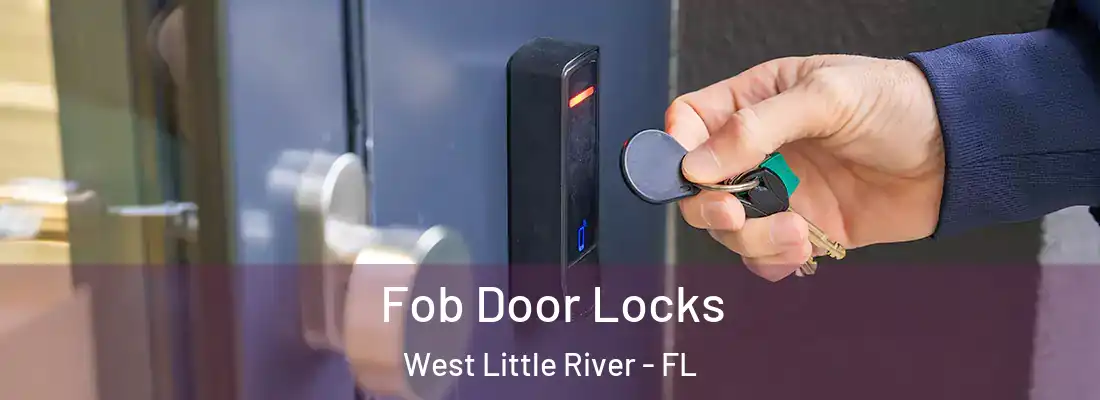  Fob Door Locks West Little River - FL