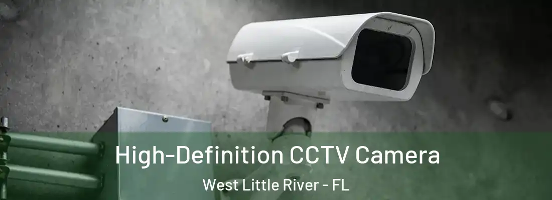  High-Definition CCTV Camera West Little River - FL