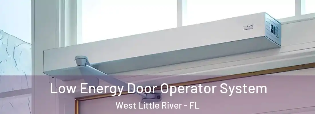  Low Energy Door Operator System West Little River - FL