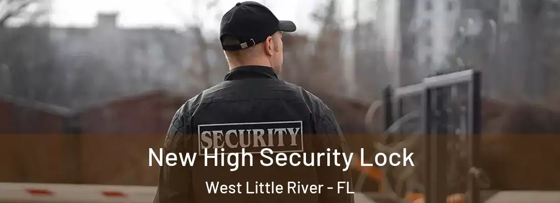  New High Security Lock West Little River - FL