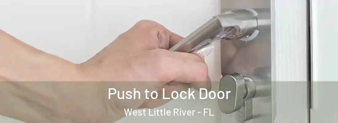  Push to Lock Door West Little River - FL