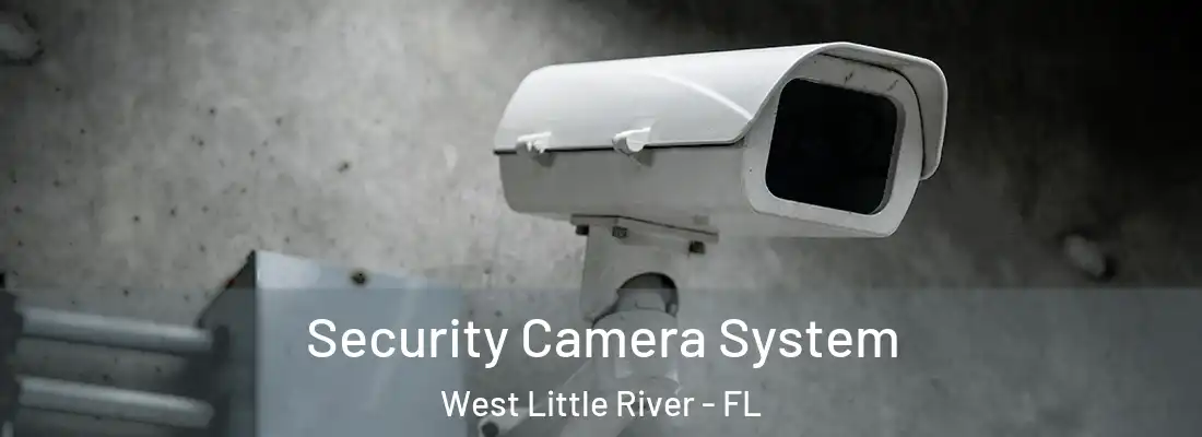  Security Camera System West Little River - FL