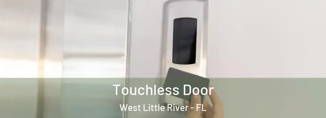  Touchless Door West Little River - FL